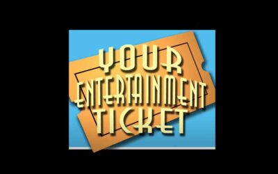 Your Entertainment Ticket